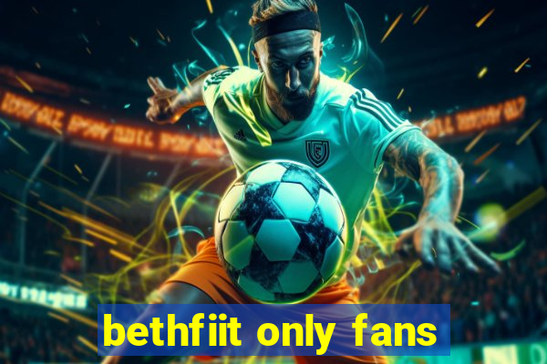 bethfiit only fans